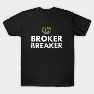 The Broker Breaker Artwork 2 T-Shirt